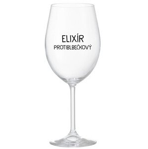 ELIXÍR PROTIBLBEČKOVÝ - čirá sklenice na víno 350 ml