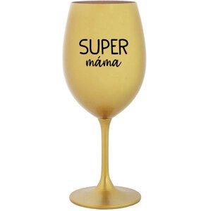 SUPER MÁMA - zlatá sklenice na víno 350 ml
