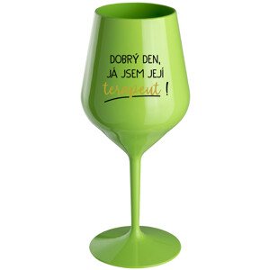DOBRÝ DEN, JÁ JSEM JEJÍ TERAPEUT! - zelená nerozbitná sklenice na víno 470 ml