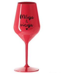 MILUJU & VÍNUJU - červená nerozbitná sklenice na víno 470 ml