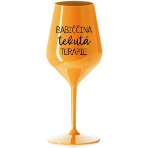 BABIČČINA TEKUTÁ TERAPIE - oranžová nerozbitná sklenice na víno 470 ml